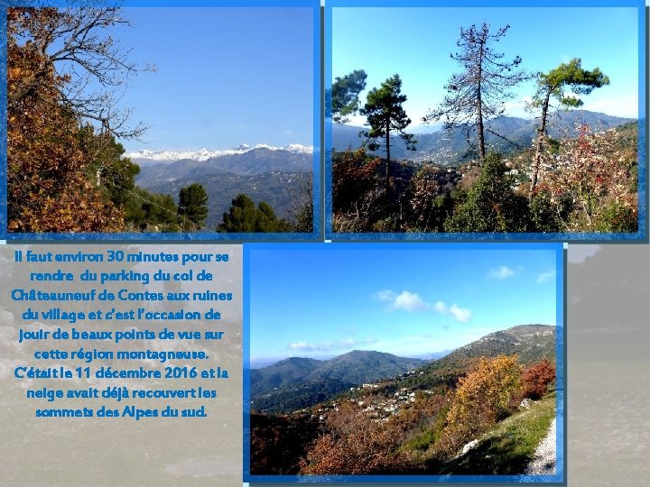 Il faut environ 30 minutes pour se rendre du parking du col de Châteauneuf