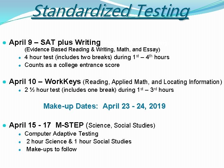 Standardized Testing ● April 9 – SAT plus Writing (Evidence Based Reading & Writing,