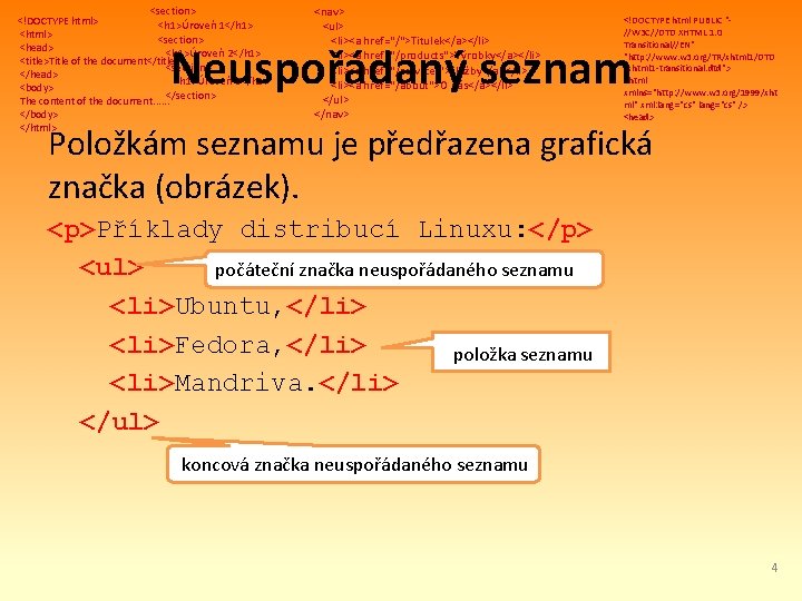 <section> <!DOCTYPE html> <h 1>Úroveň 1</h 1> <html> <section> <head> <h 1>Úroveň 2</h 1>