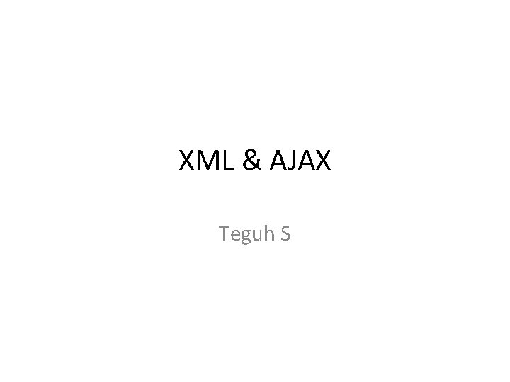 XML & AJAX Teguh S 