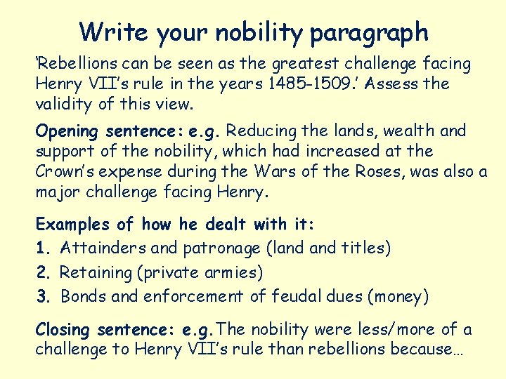 Write your nobility paragraph ‘Rebellions can be seen as the greatest challenge facing Henry