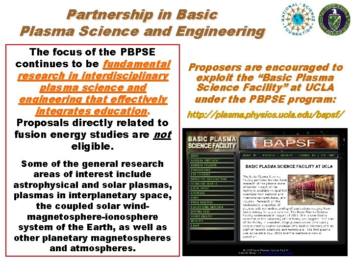 Partnership in Basic Plasma Science and Engineering The focus of the PBPSE continues to