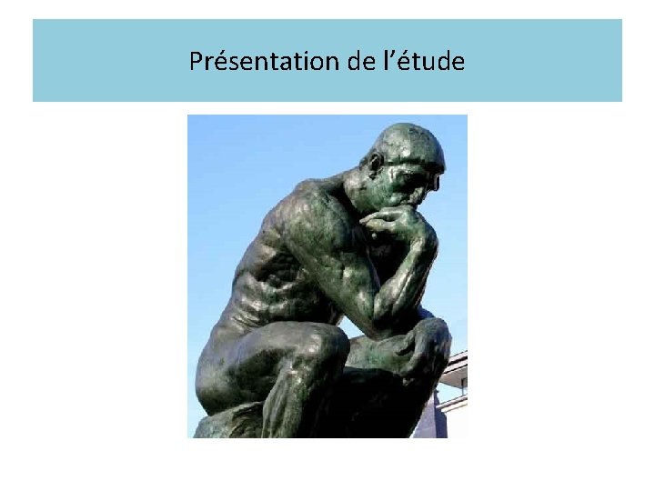 Présentation de l’étude 