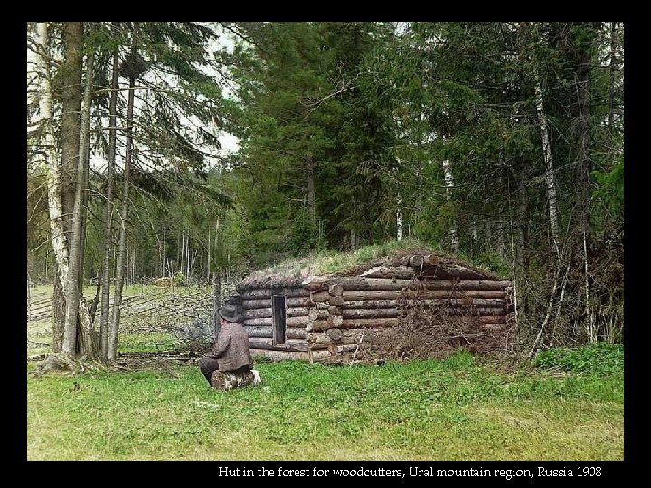 Hut in the forest for woodcutters, Ural mountain region, Russia 1908 