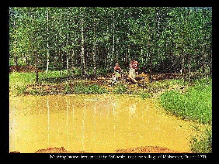 Washing brown iron ore at the Shilovskii near the village of Makarovo, Russia 1909