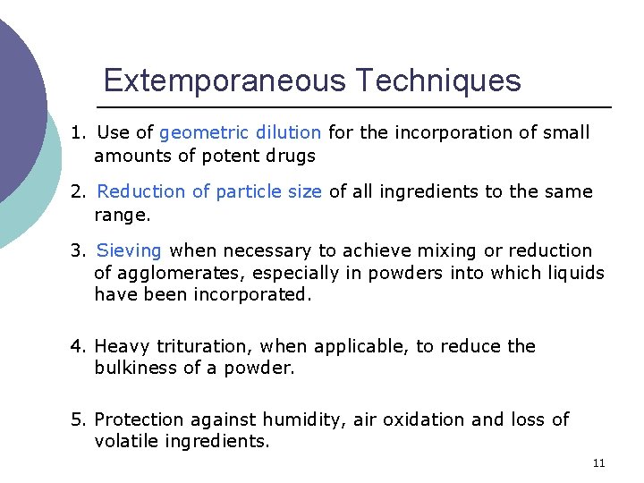 Extemporaneous Techniques 1. Use of geometric dilution for the incorporation of small amounts of