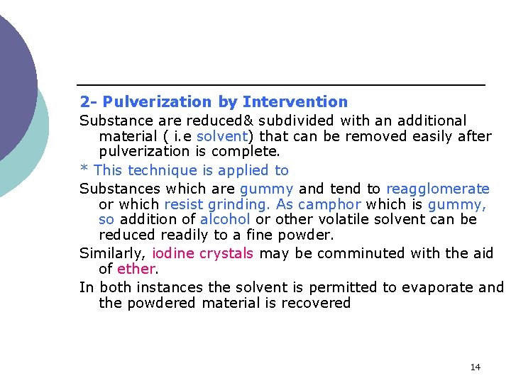 2 - Pulverization by Intervention Substance are reduced& subdivided with an additional material (