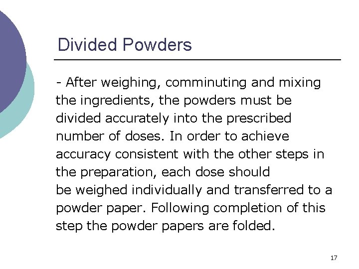 Divided Powders - After weighing, comminuting and mixing the ingredients, the powders must be