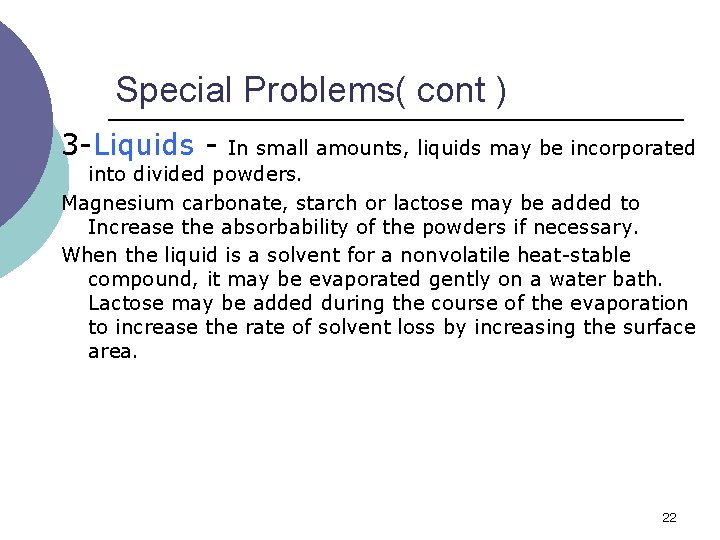 Special Problems( cont ) 3 -Liquids - In small amounts, liquids may be incorporated
