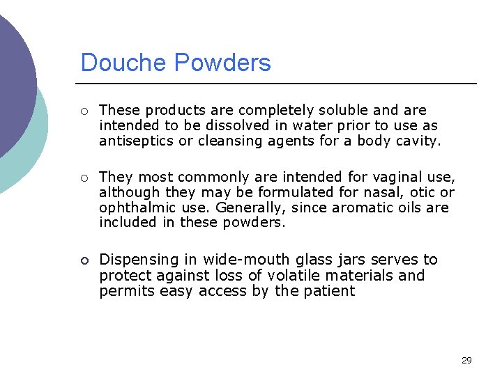 Douche Powders ¡ These products are completely soluble and are intended to be dissolved