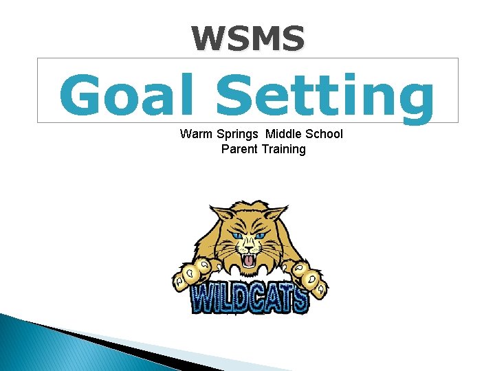 WSMS Goal Setting Warm Springs Middle School Parent