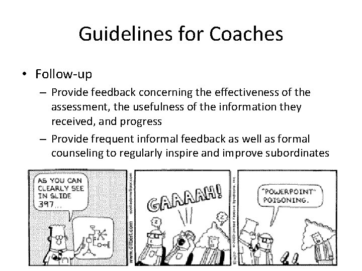 Guidelines for Coaches • Follow-up – Provide feedback concerning the effectiveness of the assessment,