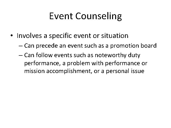 Event Counseling • Involves a specific event or situation – Can precede an event
