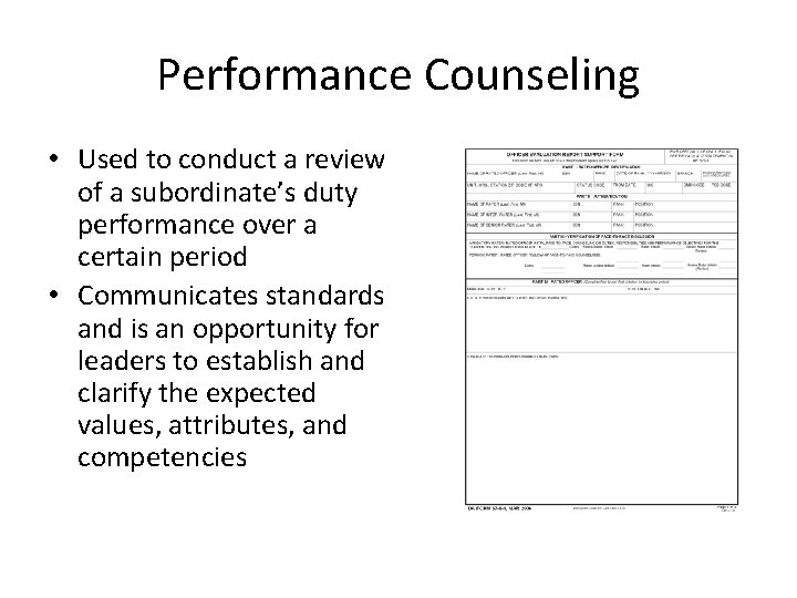 Performance Counseling • Used to conduct a review of a subordinate’s duty performance over