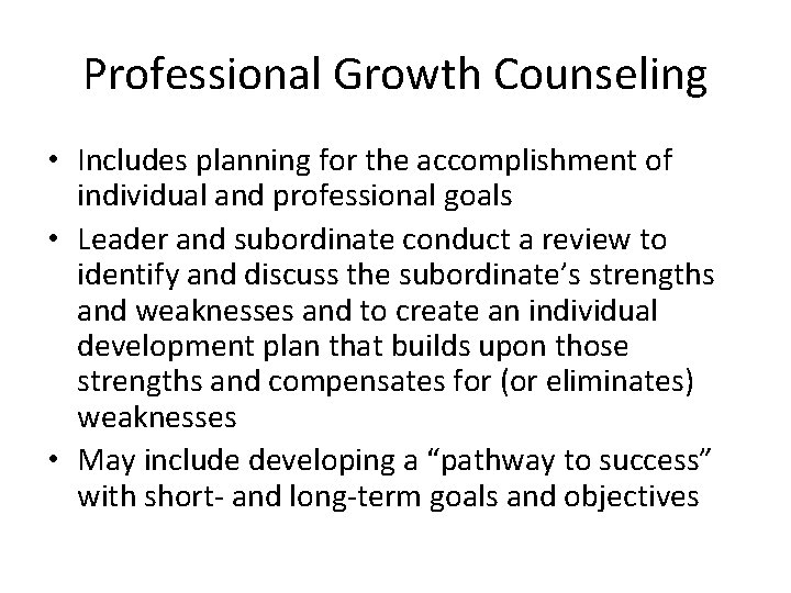 Professional Growth Counseling • Includes planning for the accomplishment of individual and professional goals