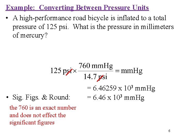 Example: Converting Between Pressure Units • A high-performance road bicycle is inflated to a