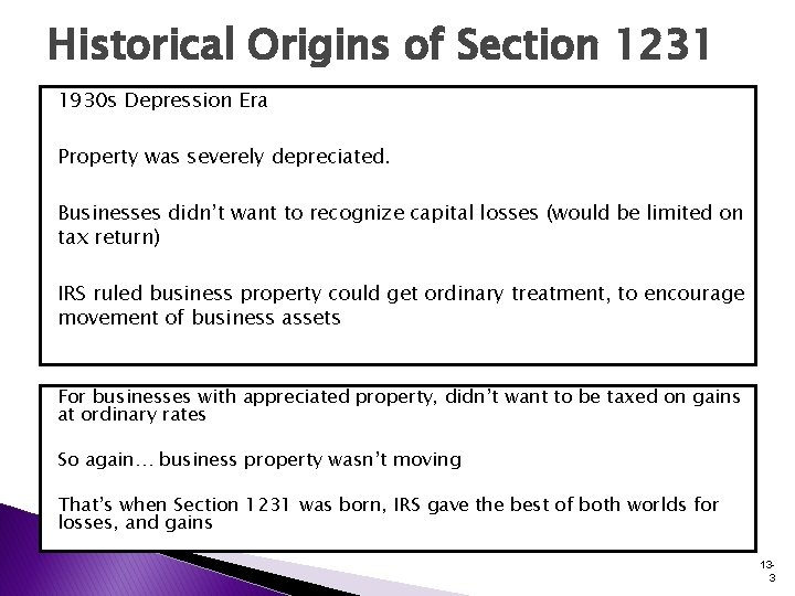 Historical Origins of Section 1231 1930 s Depression Era Property was severely depreciated. Businesses Historical Origins of Section 1231 1930 s Depression Era Property was severely depreciated. Businesses