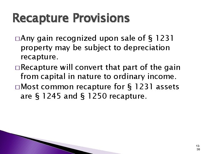 Recapture Provisions � Any gain recognized upon sale of § 1231 property may be Recapture Provisions � Any gain recognized upon sale of § 1231 property may be