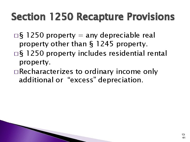 Section 1250 Recapture Provisions �§ 1250 property = any depreciable real property other than Section 1250 Recapture Provisions �§ 1250 property = any depreciable real property other than