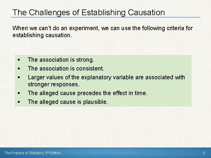 The Challenges of Establishing Causation When we can’t do an experiment, we can use