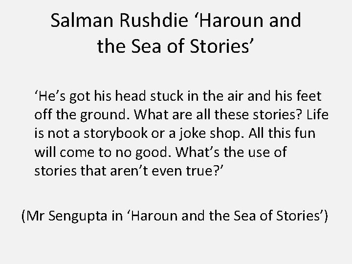 Salman Rushdie ‘Haroun and the Sea of Stories’ ‘He’s got his head stuck in