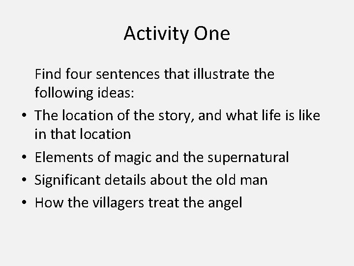 Activity One • • Find four sentences that illustrate the following ideas: The location