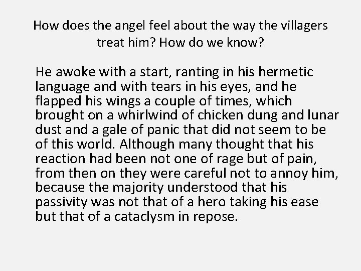 How does the angel feel about the way the villagers treat him? How do