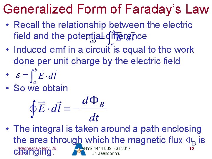 Generalized Form of Faraday’s Law • Recall the relationship between the electric field and