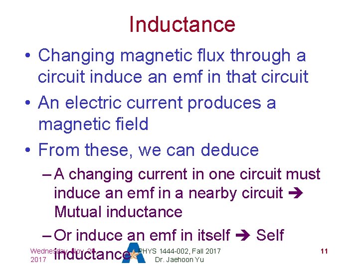 Inductance • Changing magnetic flux through a circuit induce an emf in that circuit