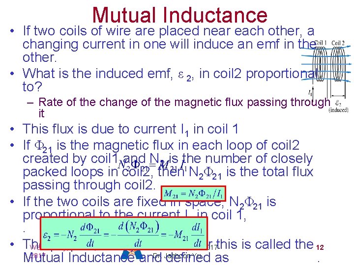 Mutual Inductance • If two coils of wire are placed near each other, a