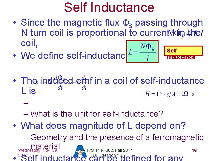 Self Inductance • Since the magnetic flux ΦB passing through N turn coil is