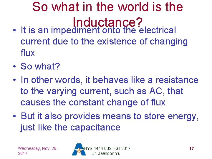  • So what in the world is the Inductance? It is an impediment