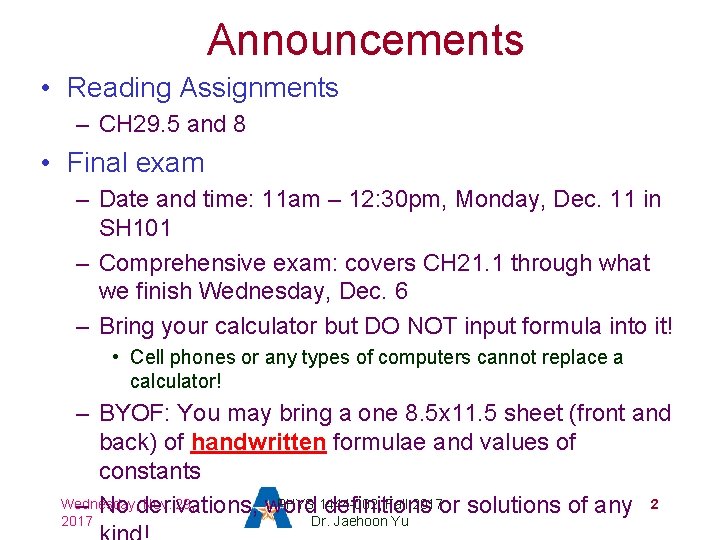 Announcements • Reading Assignments – CH 29. 5 and 8 • Final exam –