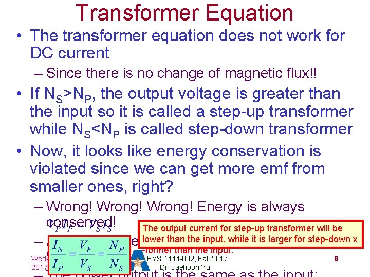 Transformer Equation • The transformer equation does not work for DC current – Since