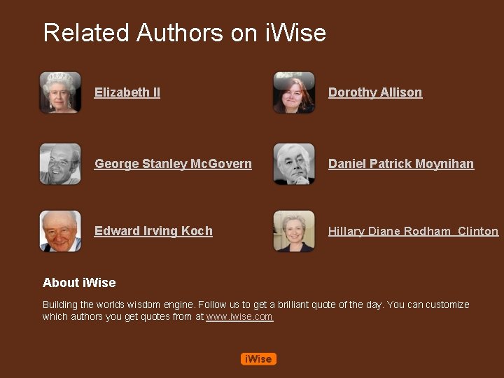 Related Authors on i. Wise Elizabeth II Dorothy Allison George Stanley Mc. Govern Daniel