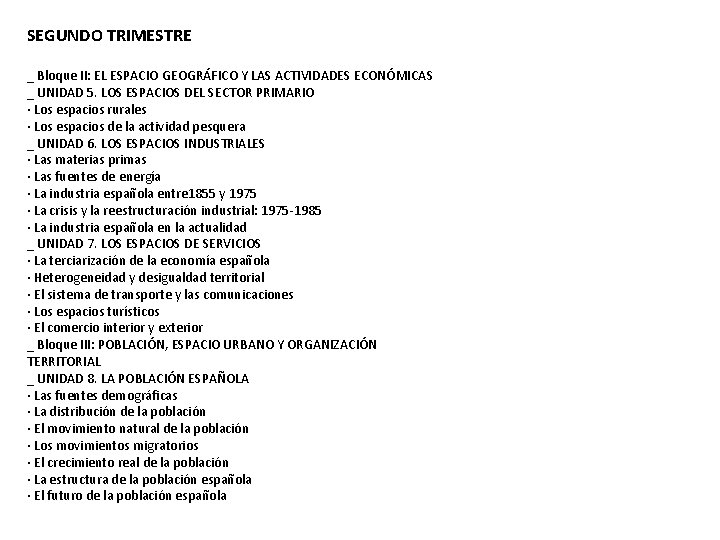 SEGUNDO TRIMESTRE _ Bloque II: EL ESPACIO GEOGRÁFICO Y LAS ACTIVIDADES ECONÓMICAS _ UNIDAD