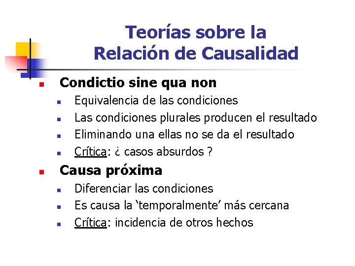 Teorías sobre la Relación de Causalidad n Condictio sine qua non n n Equivalencia