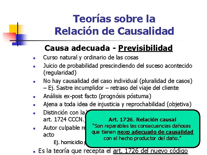 Teorías sobre la Relación de Causalidad Causa adecuada - Previsibilidad n n n n