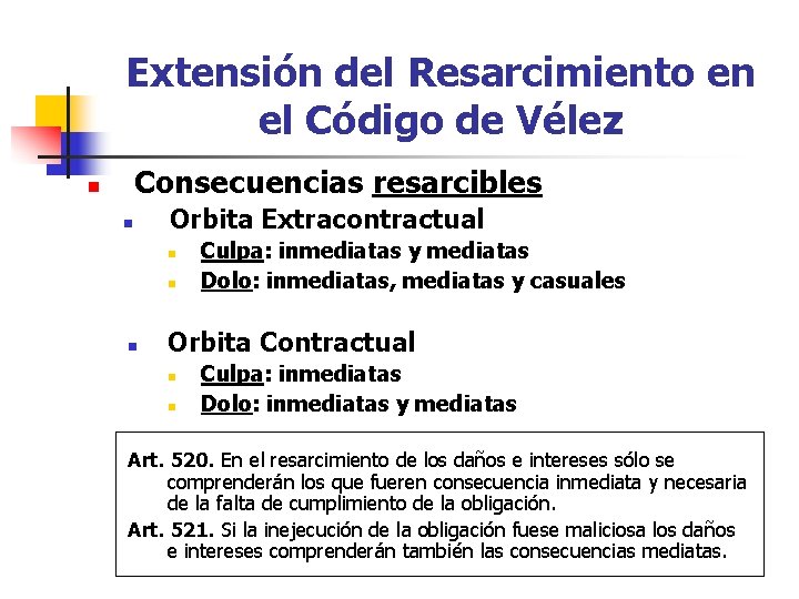Extensión del Resarcimiento en el Código de Vélez Consecuencias resarcibles n n Orbita Extracontractual