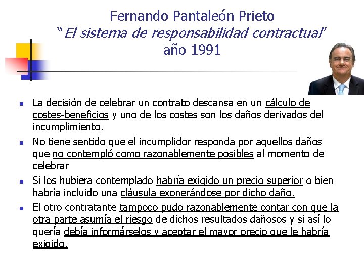 Fernando Pantaleón Prieto “El sistema de responsabilidad contractual” año 1991 n n La decisión Fernando Pantaleón Prieto “El sistema de responsabilidad contractual” año 1991 n n La decisión