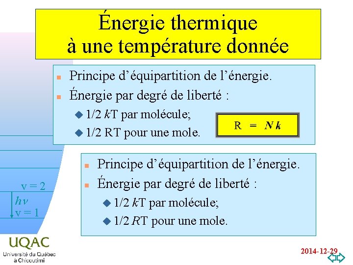 Énergie thermique à une température donnée n n Principe d’équipartition de l’énergie. Énergie par