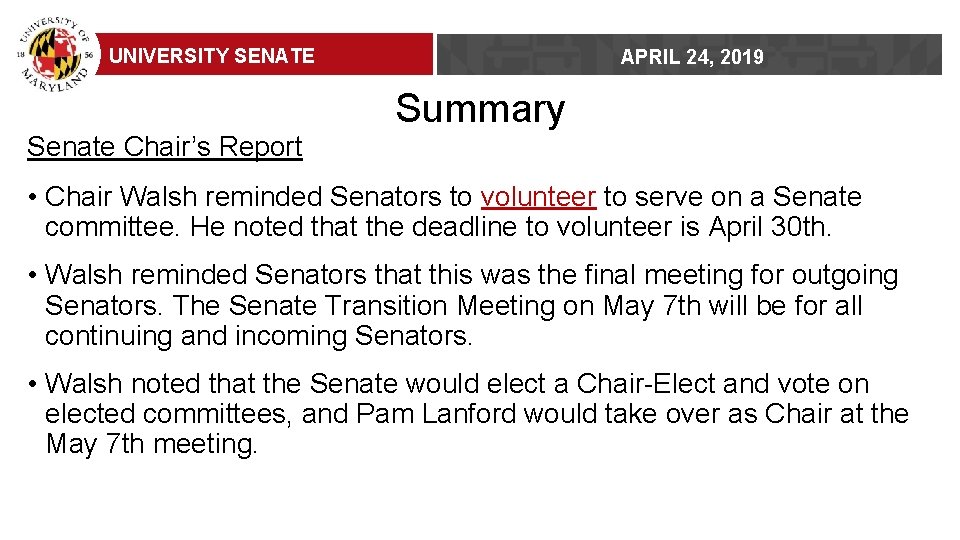 UNIVERSITY SENATE APRIL 24, 2019 Summary Senate Chair’s Report • Chair Walsh reminded Senators