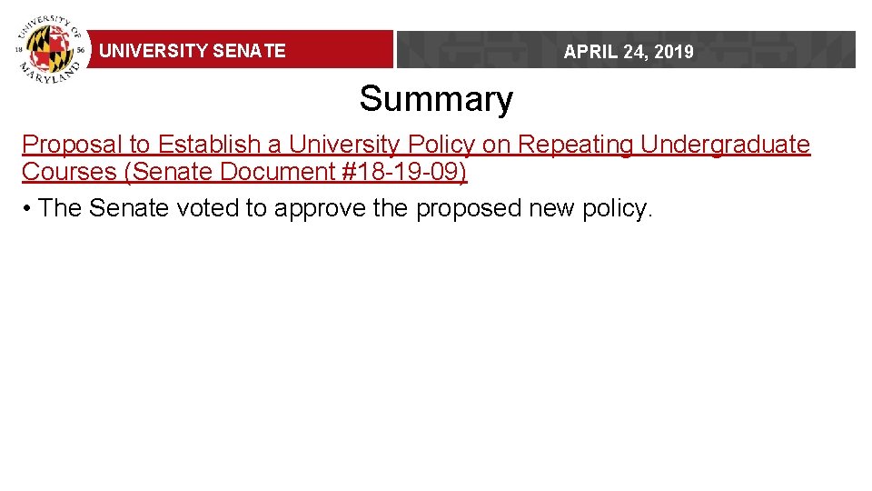 UNIVERSITY SENATE APRIL 24, 2019 Summary Proposal to Establish a University Policy on Repeating