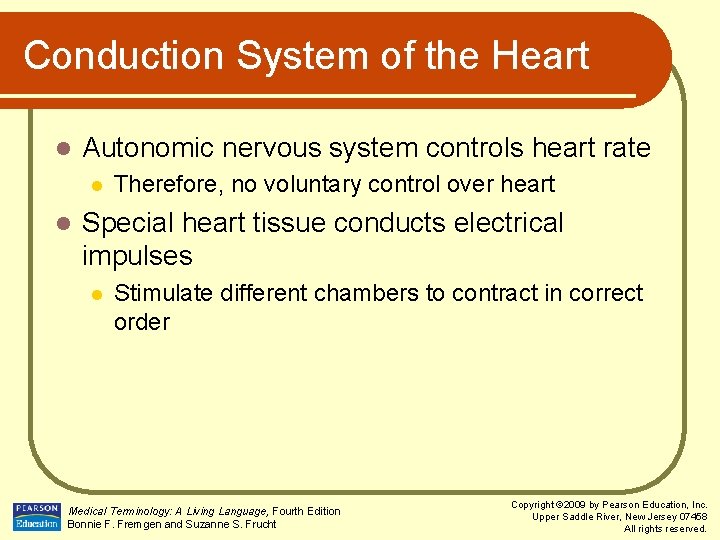 Conduction System of the Heart l Autonomic nervous system controls heart rate l l