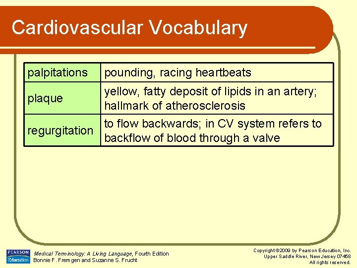 Cardiovascular Vocabulary palpitations pounding, racing heartbeats plaque yellow, fatty deposit of lipids in an