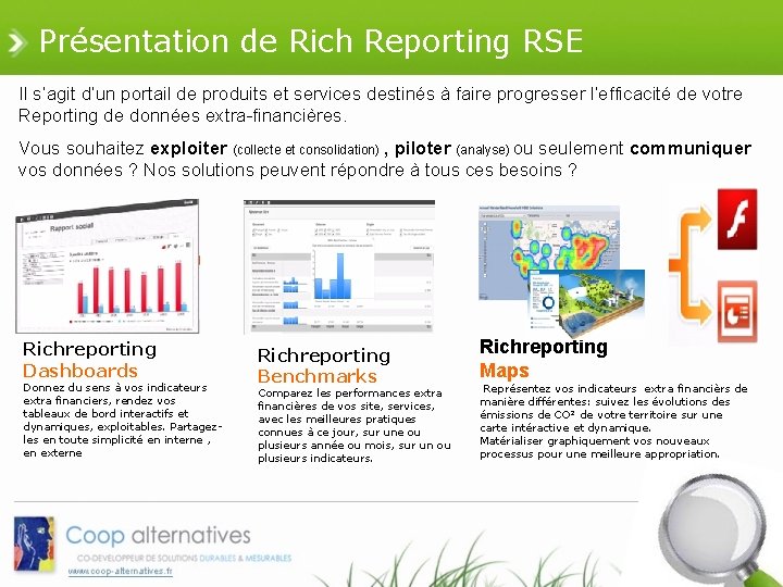 Présentation de Rich Reporting RSE Il s’agit d’un portail de produits et services destinés