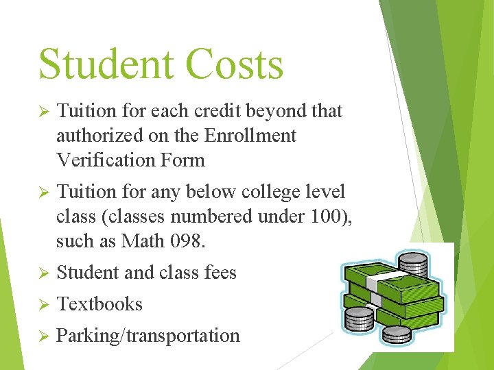 Student Costs Ø Tuition for each credit beyond that authorized on the Enrollment Verification
