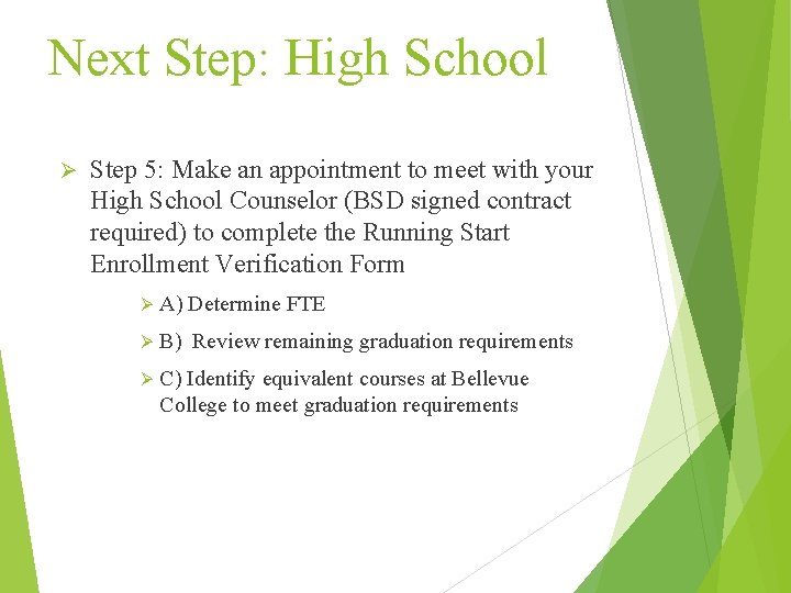 Next Step: High School Ø Step 5: Make an appointment to meet with your
