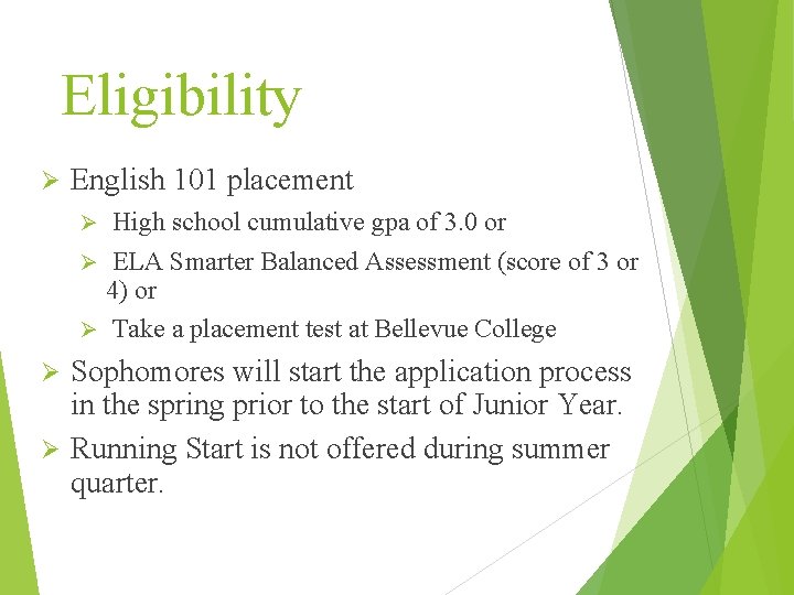 Eligibility Ø English 101 placement High school cumulative gpa of 3. 0 or Ø