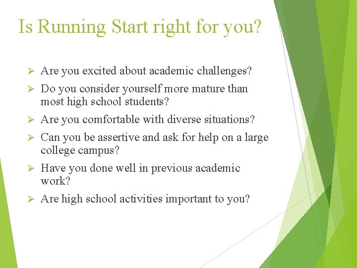Is Running Start right for you? Ø Ø Ø Are you excited about academic